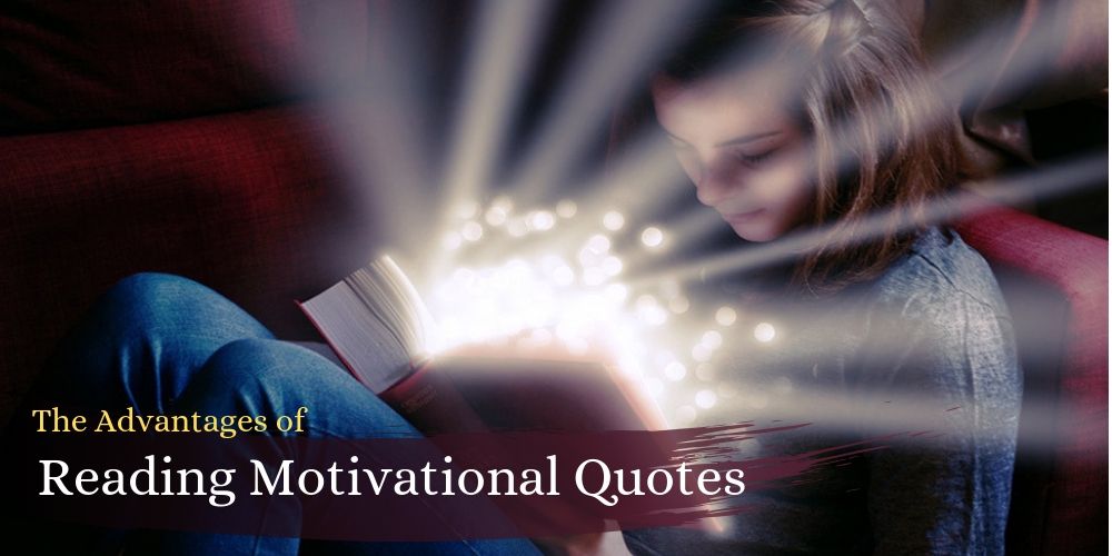 The Advantages of Reading Motivational Quotes