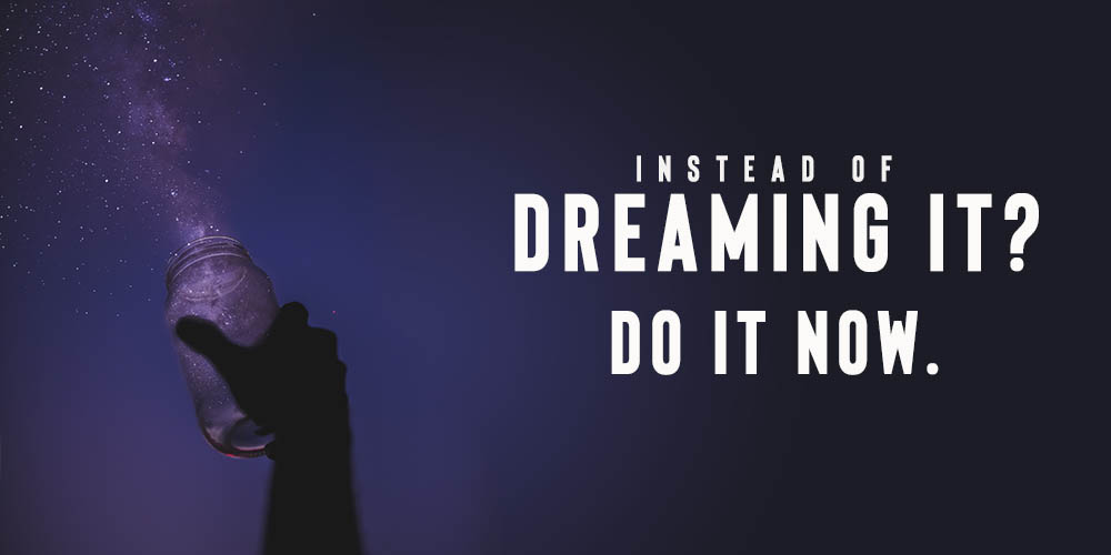 Dreaming It Do It Now - Sheetal Academy