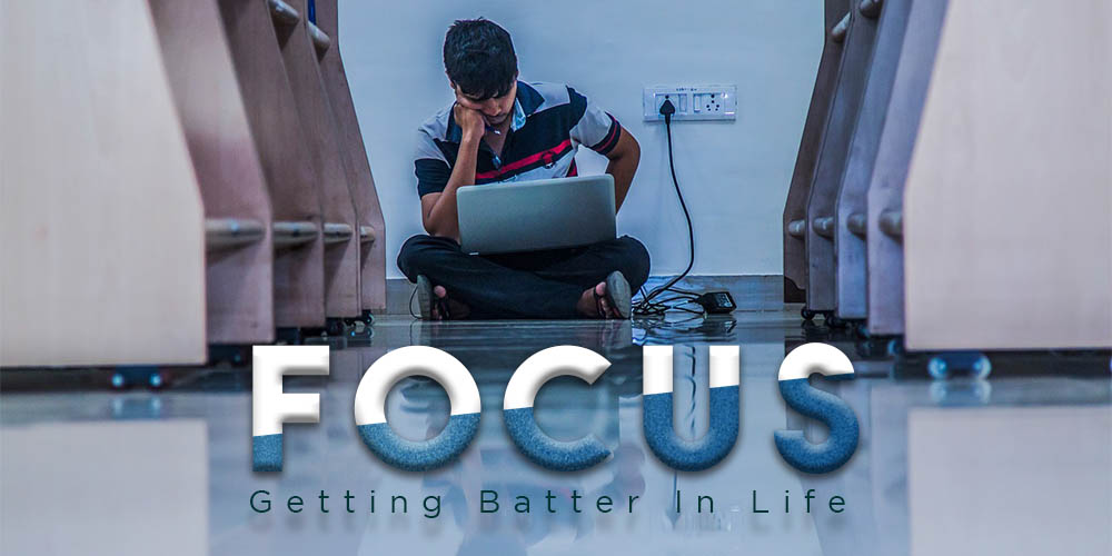 Focus for getting Batter in Life by Sheetal Academy