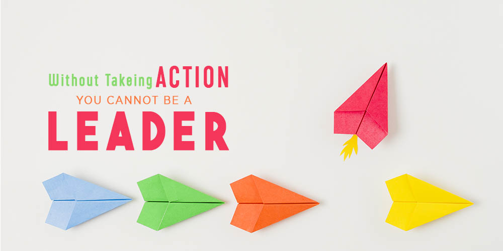 Without Taking ACTION, You can't be a good Leader - Sheetal Academy